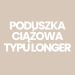 Poduszka ciążowa typu longer