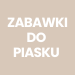 Zabawki do piasku