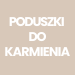 Poduszki do karmienia