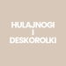 Hulajnogi i deskorolki