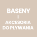 Baseny i akcesoria do pływania