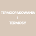 Termoopakowania i termosy